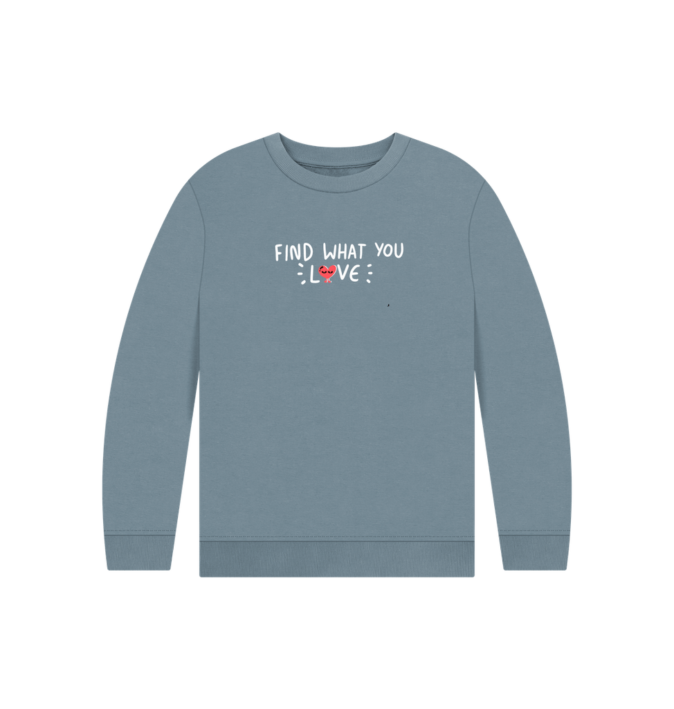 Stone Blue 'Find What You Love' By The Doodle Boy - Organic sweatshirt