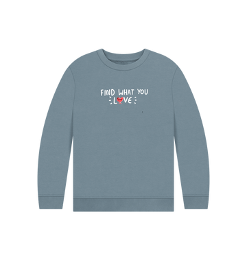 Stone Blue 'Find What You Love' By The Doodle Boy - Organic sweatshirt